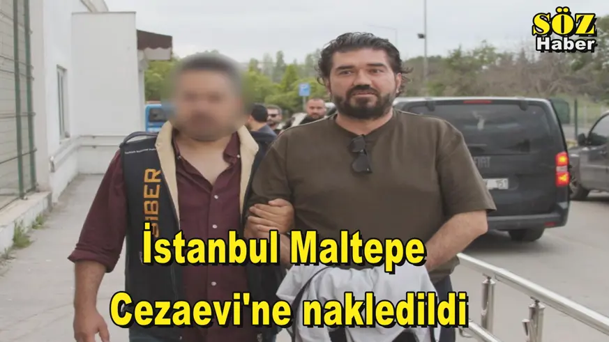 İstanbul Maltepe  Cezaevi'ne nakledildi