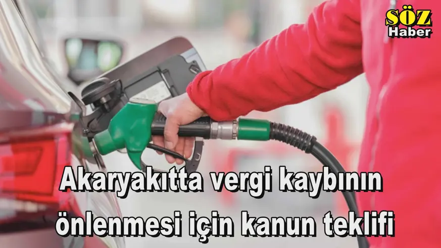 Akaryakıtta vergi kaybının  önlenmesi için kanun teklifi