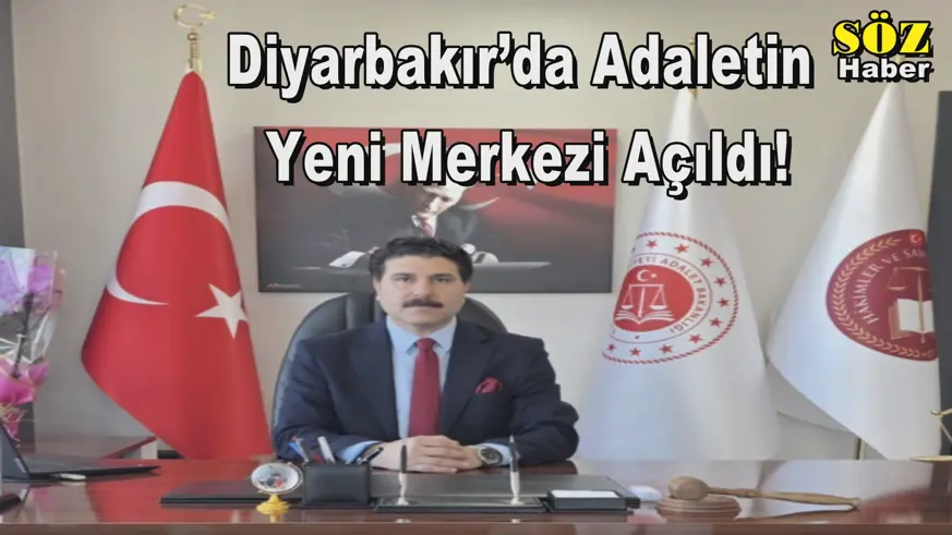 Diyarbakır’da Adaletin Yeni Merkezi Açıldı! 