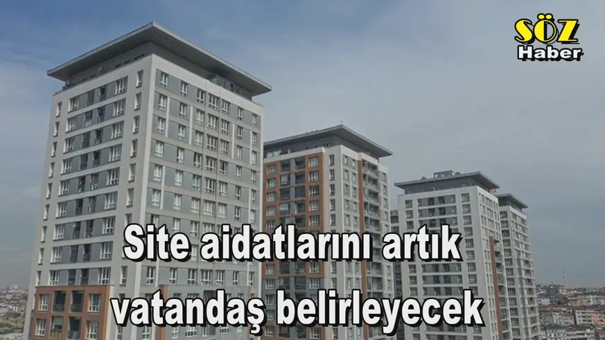 Site aidatlarını artık  vatandaş belirleyecek