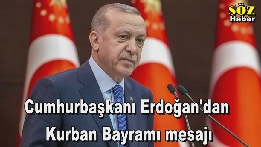 Cumhurbaşkanı Erdoğan'dan  Kurban Bayramı mesajı