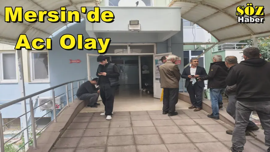 Mersin'de  Acı Olay