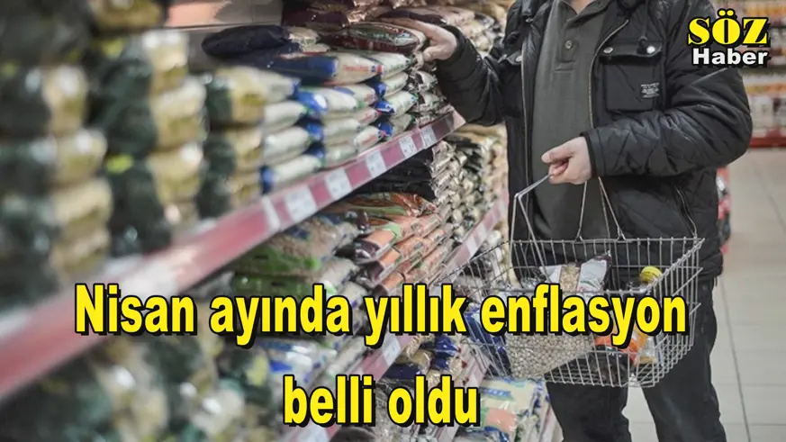 Nisan ayında yıllık enflasyon belli oldu