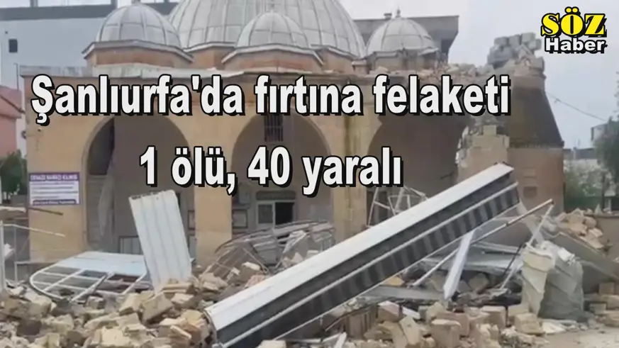 Şanlıurfa'da fırtına felaketi