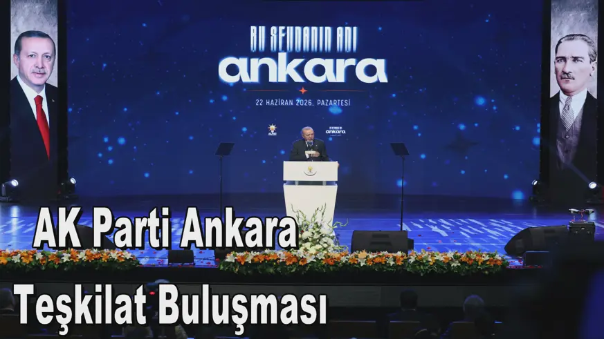 AK Parti Ankara  Teşkilat Buluşması