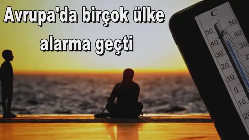 Avrupa'da birçok ülke  alarma geçti