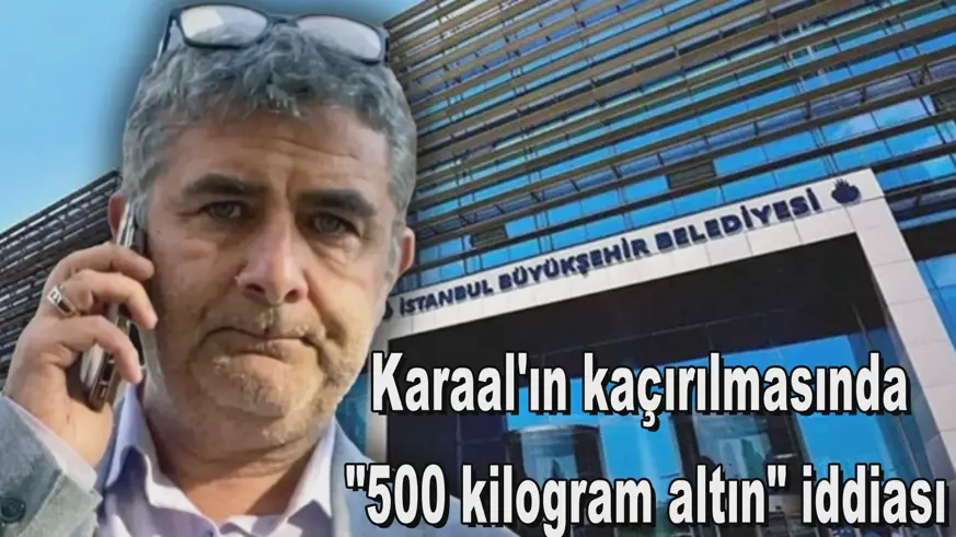 Karaal'ın kaçırılmasında  