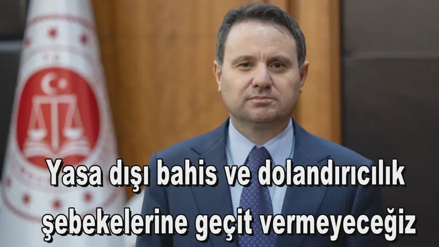 Yasa dışı bahis ve dolandırıcılık  şebekelerine geçit vermeyeceğiz