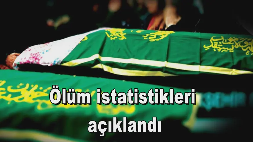 Ölüm istatistikleri  açıklandı