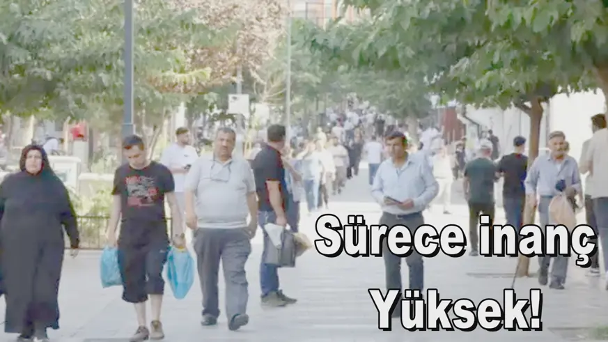 Sürece inanç Yüksek!