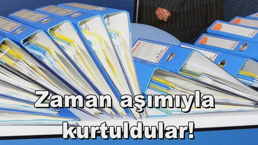 Zaman aşımıyla  kurtuldular!
