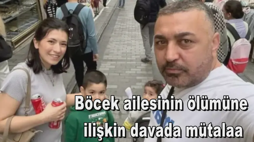 Böcek ailesinin ölümüne  ilişkin davada mütalaa