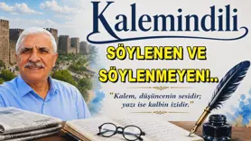 SÖYLENEN VE SÖYLENMEYEN!..