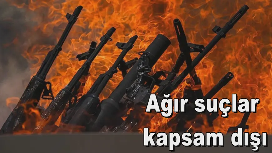 Ağır suçlar  kapsam dışı