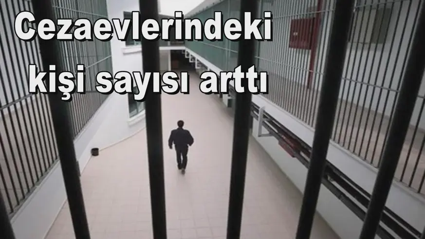 Cezaevlerindeki  kişi sayısı arttı