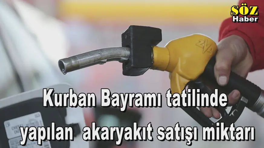 Kurban Bayramı tatilinde  yapılan  akaryakıt satışı miktarı