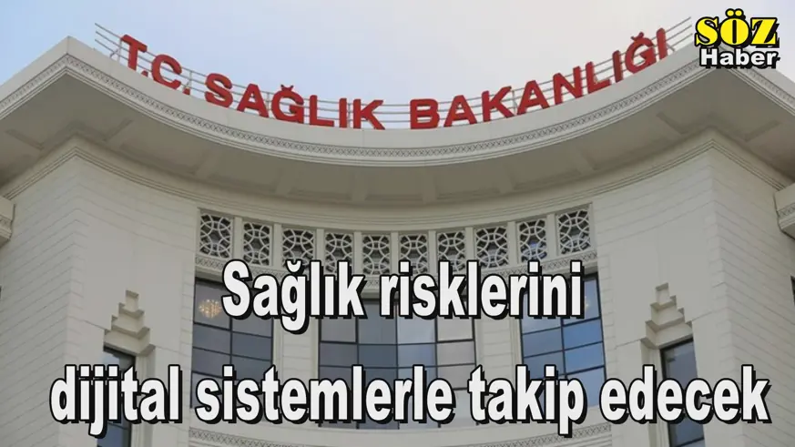 Sağlık risklerini  dijital sistemlerle takip edecek