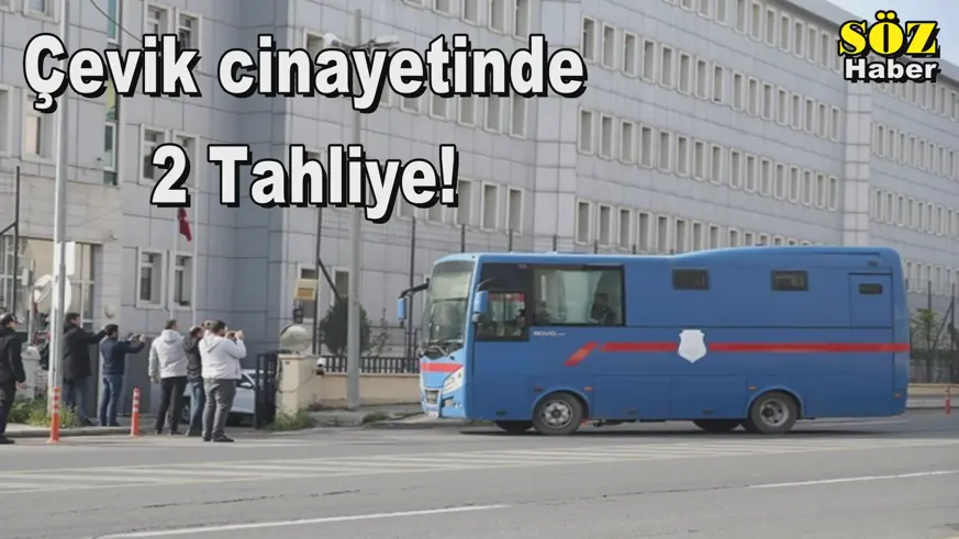 Çevik cinayetinde 2 Tahliye!