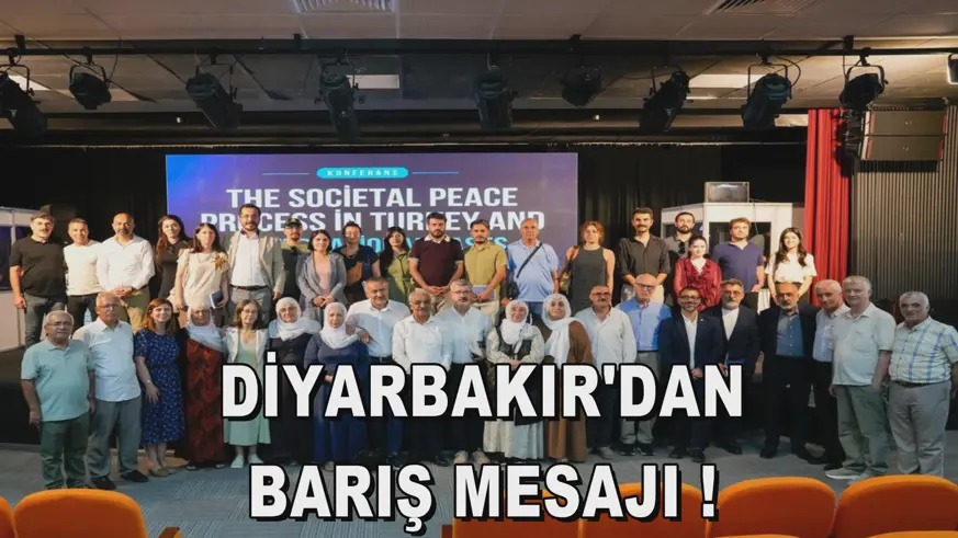 DİYARBAKIR'DAN BARIŞ MESAJI !