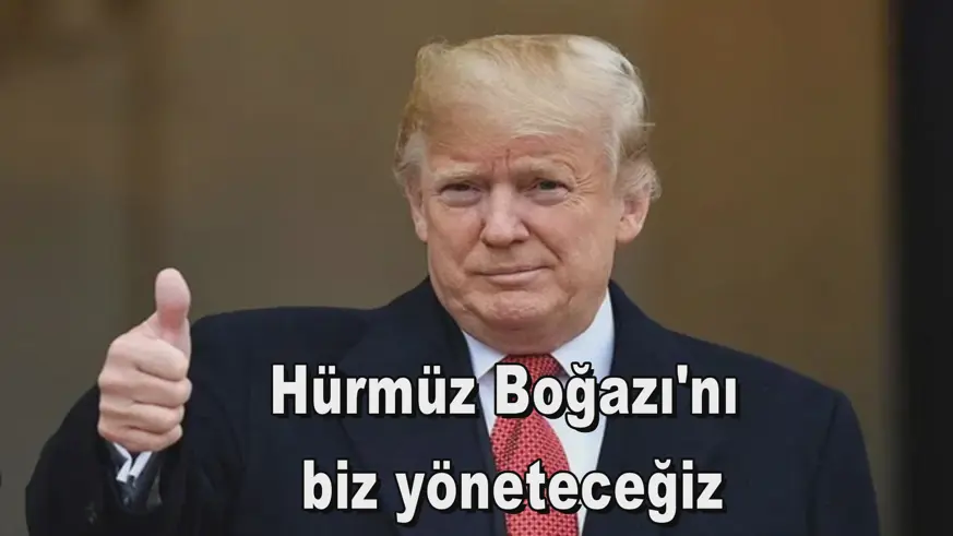 Hürmüz Boğazı'nı  biz yöneteceğiz