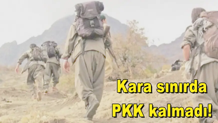 Kara sınırda PKK kalmadı!