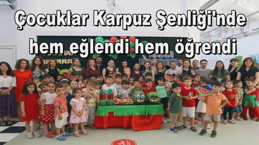 Çocuklar Karpuz Şenliği'nde  hem eğlendi hem öğrendi