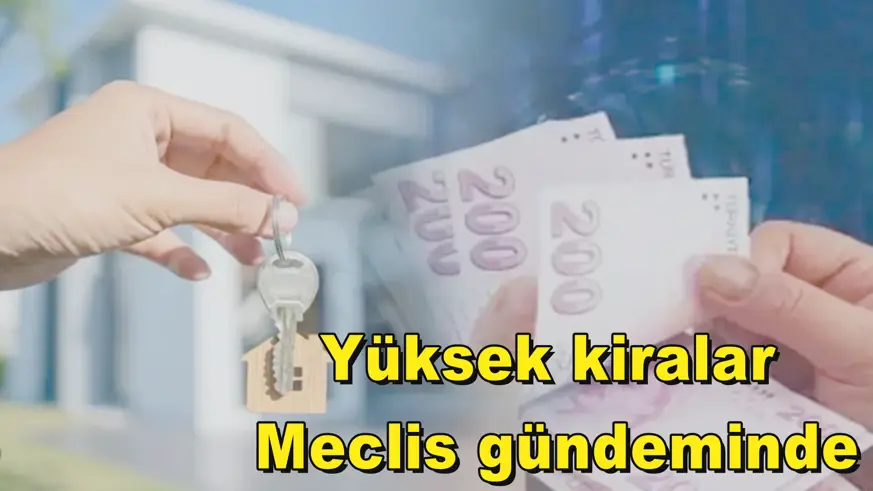 Yüksek kiralar  Meclis gündeminde