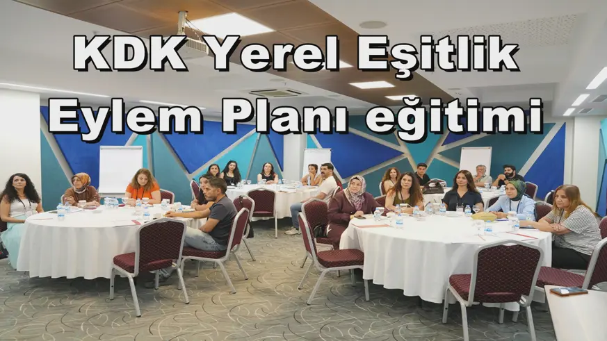 KDK Yerel Eşitlik  Eylem Planı eğitimi 
