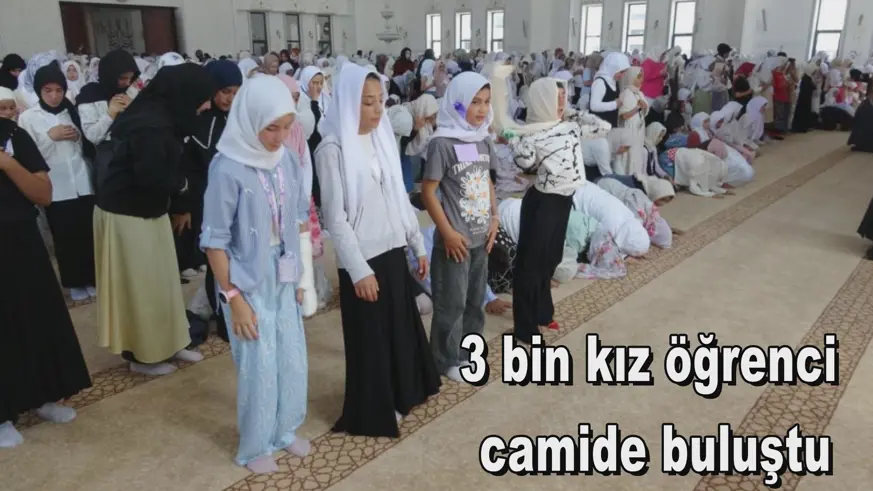 3 bin kız öğrenci  camide buluştu