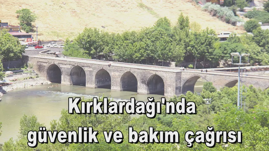 Kırklardağı'nda  güvenlik ve bakım çağrısı