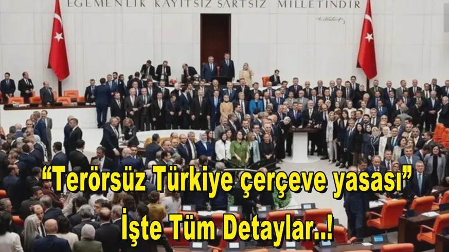 Terörsüz Türkiye Yasalaştı