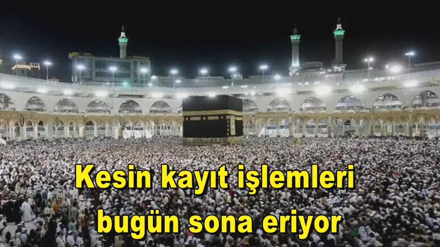 Kesin kayıt işlemleri  bugün sona eriyor