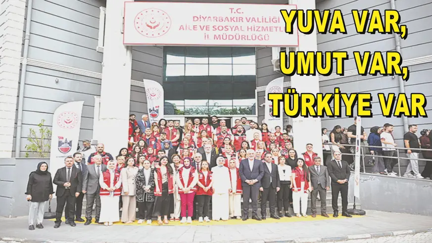 YUVA VAR,  UMUT VAR,  TÜRKİYE VAR