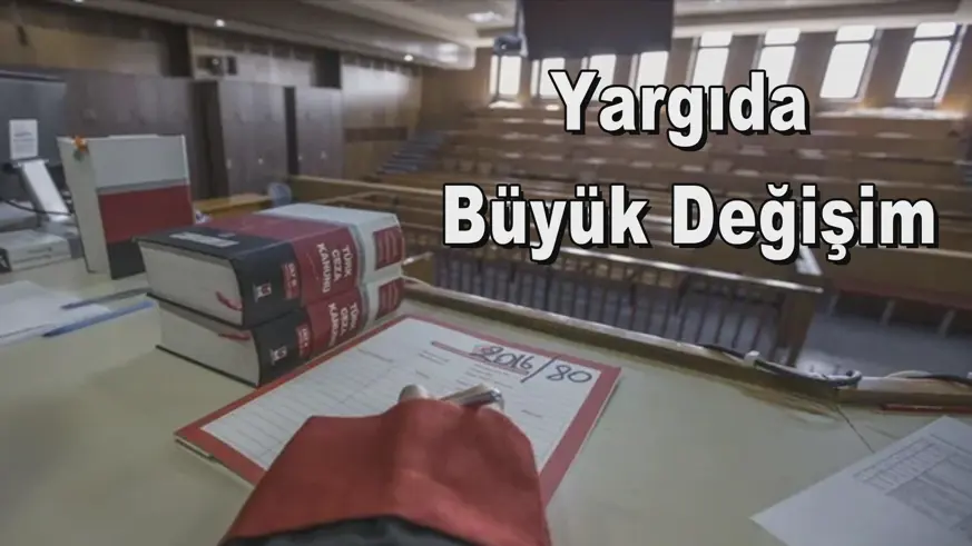 Yargıda  Büyük Değişim