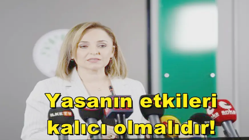 Yasanın etkileri kalıcı olmalıdır!