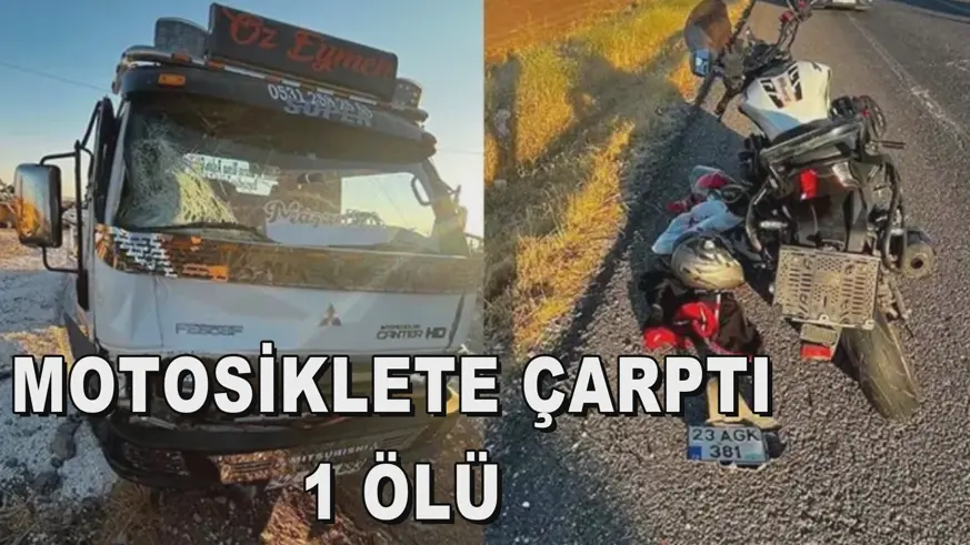 MOTOSİKLETE ÇARPTI; 1 ÖLÜ