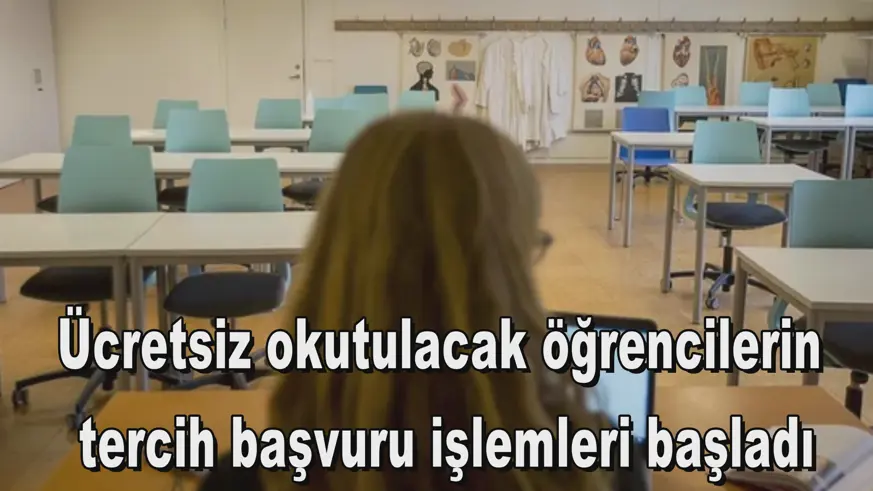 Ücretsiz okutulacak öğrencilerin  tercih başvuru işlemleri başladı
