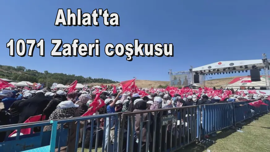 Ahlat'ta 1071 Zaferi coşkusu