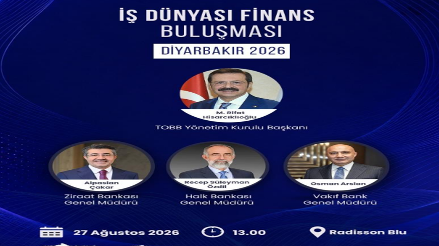 Diyarbakır'da İş Dünyası Finans Buluşması gerçekleştirilecek