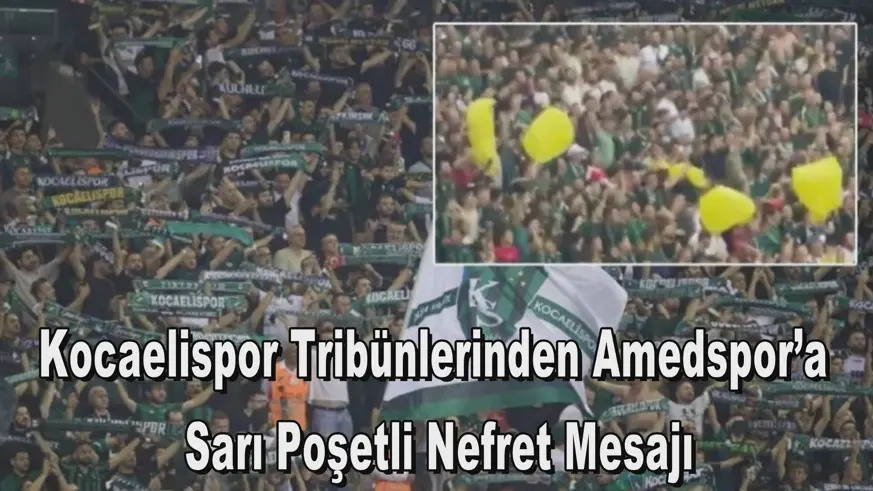 Kocaelispor Tribünlerinden Amedspor’a Sarı Poşetli Nefret Mesajı