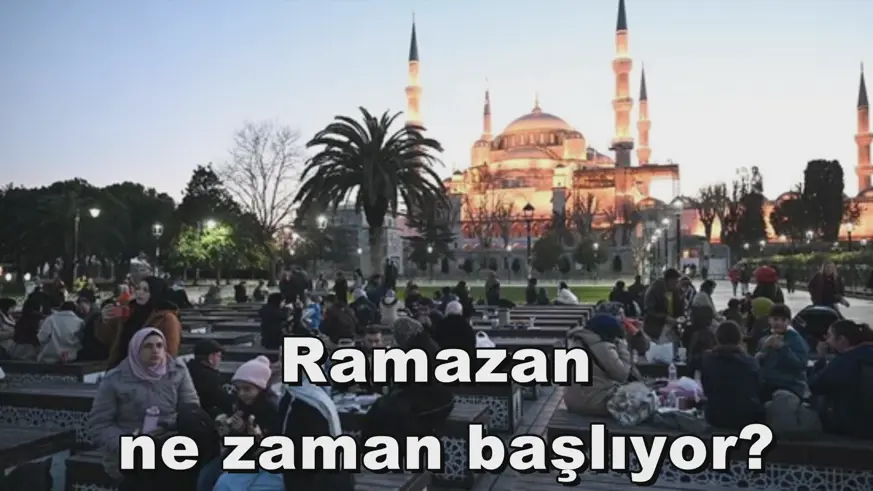 Ramazan ne zaman başlıyor?