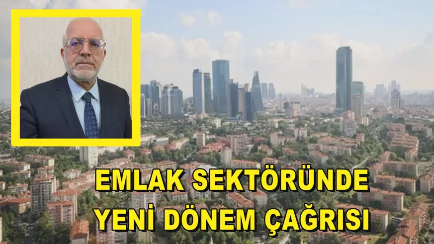 EMLAK SEKTÖRÜNDE YENİ DÖNEM ÇAĞRISI