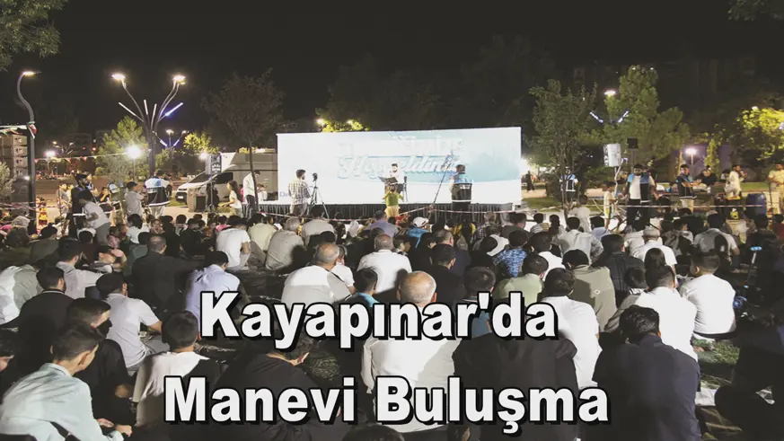 Kayapınar'da  Manevi Buluşma