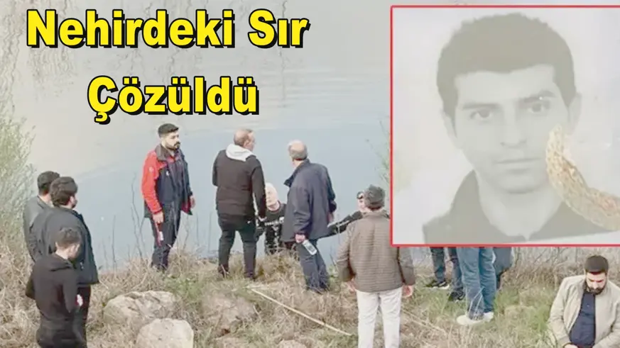 Nehirdeki Sır  Çözüldü
