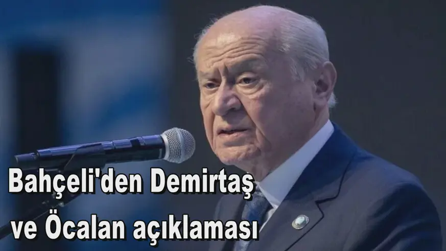 Bahçeli'den Demirtaş  ve Öcalan açıklaması