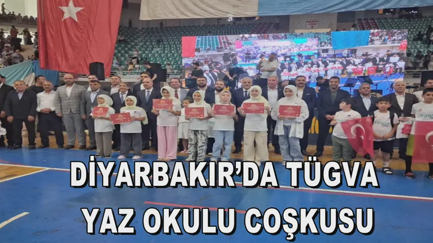 DİYARBAKIR’DA TÜGVA  YAZ OKULU COŞKUSU