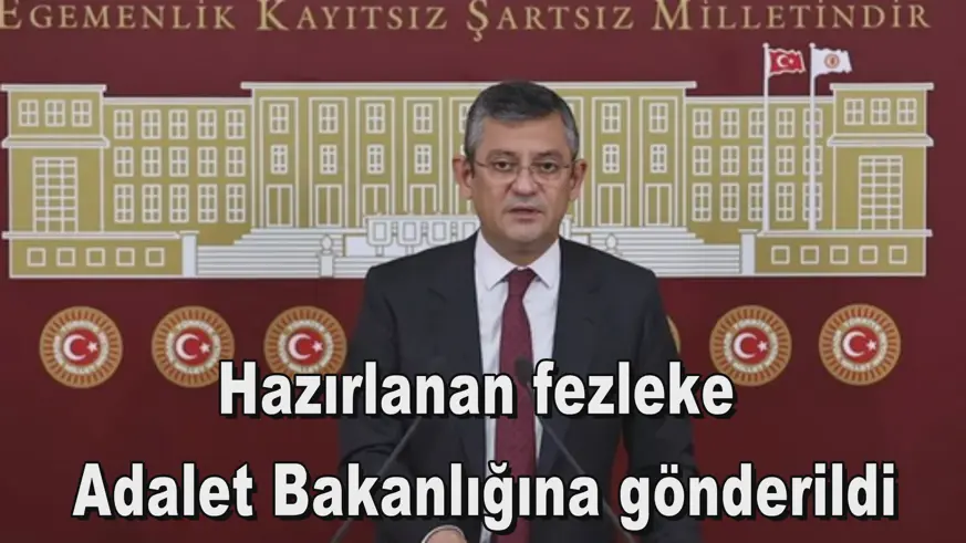 Hazırlanan fezleke  Adalet Bakanlığına gönderildi