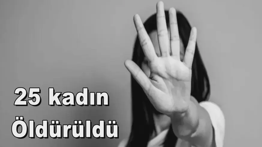25 kadın  Öldürüldü