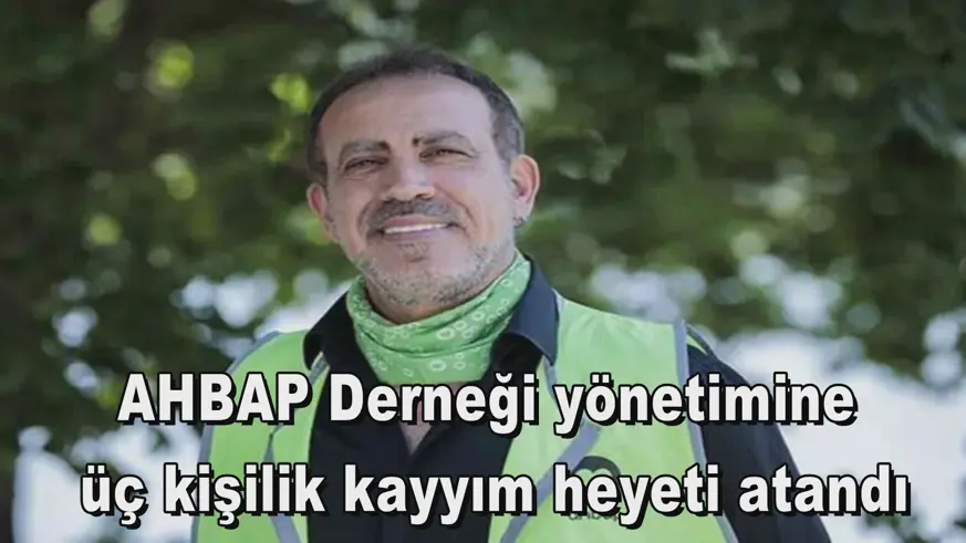  AHBAP Derneği yönetimine üç kişilik kayyım heyeti atandı