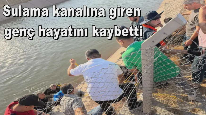 Sulama kanalına giren genç hayatını kaybetti